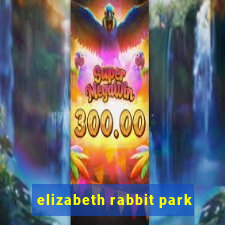 elizabeth rabbit park